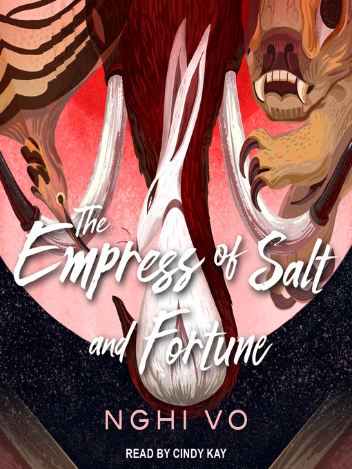 Title details for The Empress of Salt and Fortune by Nghi Vo - Available